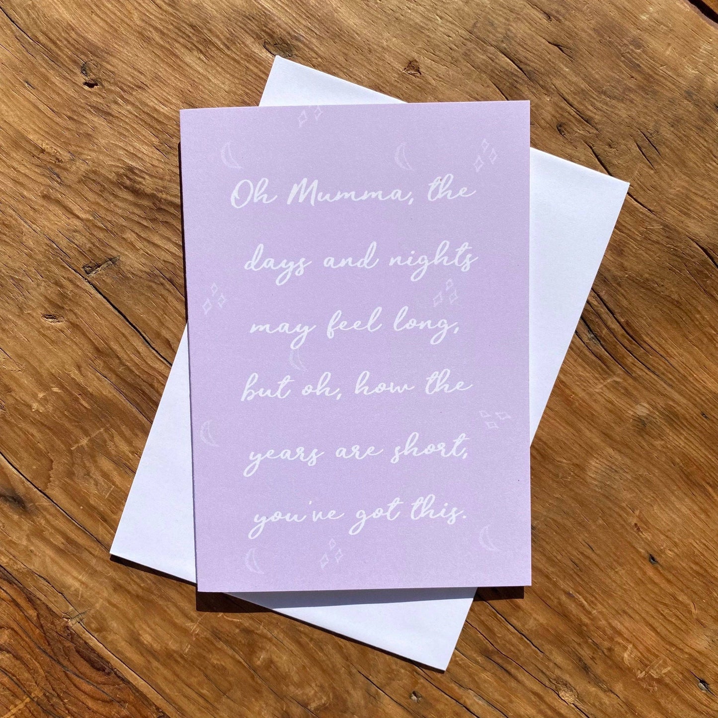 Oh Mumma The Nights May Feel Long but The Years are Short - Greeting Card